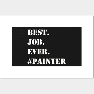 WHITE BEST JOB EVER #PAINTER Posters and Art